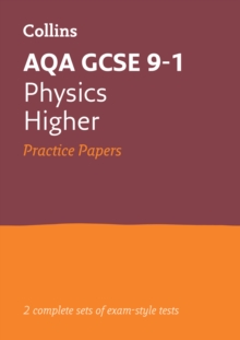 AQA GCSE 9-1 Physics Higher Practice Papers : Ideal for the 2024 and 2025 Exams