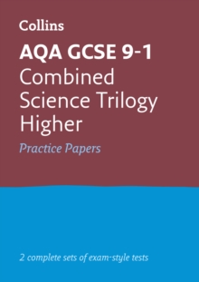 AQA GCSE 9-1 Combined Science Higher Practice Papers : Ideal for the 2024 and 2025 Exams