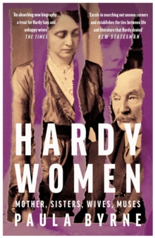 Hardy Women : Mother, Sisters, Wives, Muses