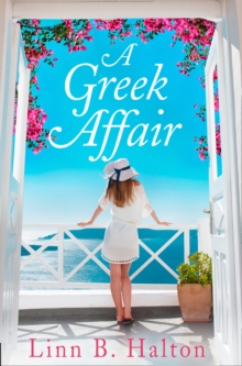 A Greek Affair : The Perfect Summer Beach Read Set in Gorgeous Greece, Paperback / softback Book A Greek Affair : The Perfect Summer Beach Read Set in Gorgeous Greece, Paperback / softback Book
