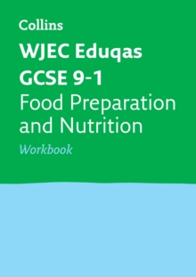 WJEC Eduqas GCSE 9-1 Food Preparation and Nutrition Workbook : Ideal for the 2024 and 2025 Exams