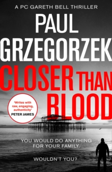 Closer Than Blood : An Addictive and Gripping Crime Thriller, Paperback / softback Book Closer Than Blood : An Addictive and Gripping Crime Thriller, Paperback / softback Book