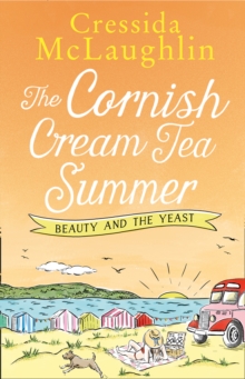 The Cornish Cream Tea Summer: Part Two - Beauty and the Yeast