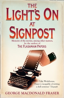 The Lights On At Signpost : Memoirs of the Movies, Among Other Matters