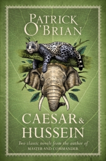 Caesar & Hussein : Two Classic Novels from the Author of Master and Commander, Mixed media product Book Caesar & Hussein : Two Classic Novels from the Author of Master and Commander, Mixed media product Book