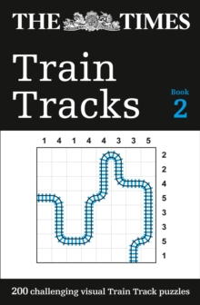 The Times Train Tracks Book 2 : 200 Challenging Visual Logic Puzzles, Paperback / softback Book The Times Train Tracks Book 2 : 200 Challenging Visual Logic Puzzles, Paperback / softback Book