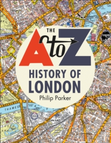 The A-Z History of London, Hardback Book The A-Z History of London, Hardback Book