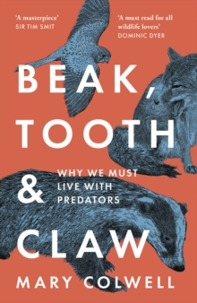 Beak, Tooth and Claw : Living with Predators in Britain