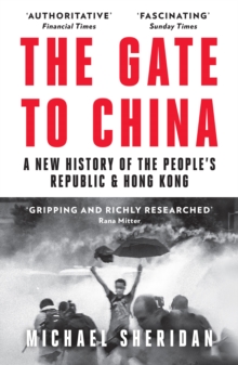 The Gate to China : A New History of the Peoples Republic & Hong Kong