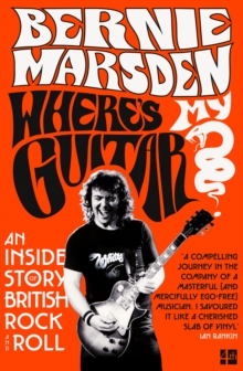 Wheres My Guitar? : An Inside Story of British Rock and Roll