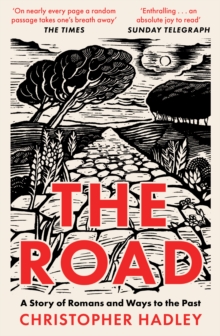 The Road : A Story of Romans and Ways to the Past