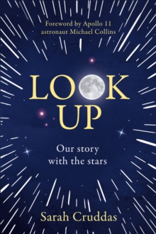 Look Up : Our Story with the Stars, Hardback Book Look Up : Our Story with the Stars, Hardback Book