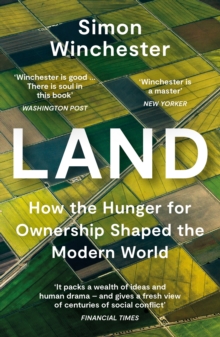 Land : How the Hunger for Ownership Shaped the Modern World