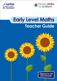 Early Level Teacher Guide : For Curriculum for Excellence Primary Maths