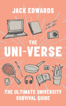 The Ultimate University Survival Guide : The Uni-Verse