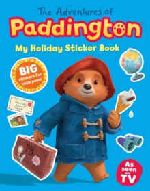 The Adventures of Paddington: My Holiday Sticker Book, Paperback / softback Book The Adventures of Paddington: My Holiday Sticker Book, Paperback / softback Book