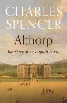 Althorp : The Story of an English House