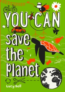 YOU CAN save the planet : Be Amazing with This Inspiring Guide