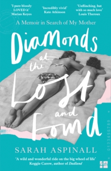 Diamonds at the Lost and Found : A Memoir in Search of My Mother