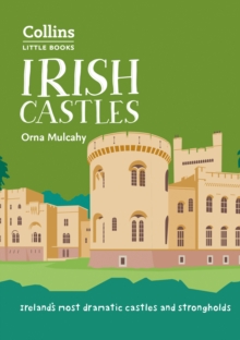 Irish Castles : Ireland's most dramatic castles and strongholds