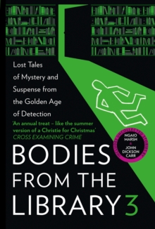 Bodies from the Library 3 : Lost Tales of Mystery and Suspense from the Golden Age of Detection