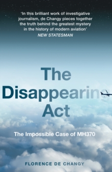 The Disappearing Act : The Impossible Case of Mh370