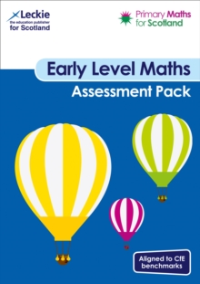 Early Level Assessment Pack : For Curriculum for Excellence Primary Maths