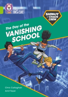 Shinoy and the Chaos Crew: The Day of the Vanishing School : Band 11/Lime