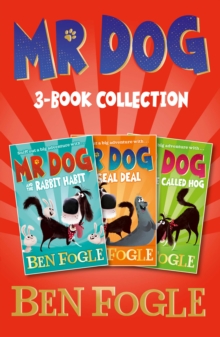 Mr Dog Animal Adventures: Volume 1 : Mr Dog and the Rabbit Habit, Mr Dog and the Seal Deal, Mr Dog and a Hedge Called Hog