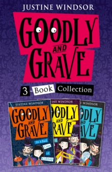 Goodly and Grave 3-Book Story Collection : A Bad Case of Kidnap, a Deadly Case of Murder, a Case of Bad Magic