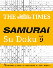 The Times Samurai Su Doku 9 : 100 Extreme Puzzles For The Fearless Su Doku Warrior