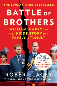 Battle of Brothers : William, Harry and the Inside Story of a Family in Tumult