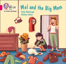 Mel and the Big Mess : Band 01b/Pink B