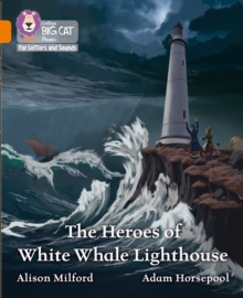 The Heroes of White Whale Lighthouse : Band 06/Orange