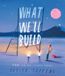 What We'll Build : Plans for Our Together Future