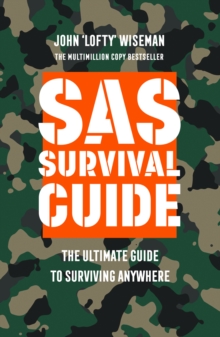 SAS Survival Guide : The Ultimate Guide to Surviving Anywhere