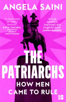 The Patriarchs : How Men Came to Rule