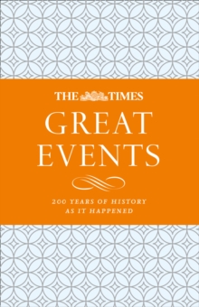 The Times Great Events : 200 Years of History as it Happened