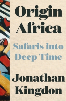 Origin Africa : Safaris in Deep Time