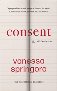 Consent : A Memoir, Hardback Book Consent : A Memoir, Hardback Book