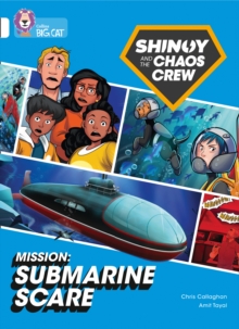 Shinoy and the Chaos Crew Mission: Submarine Scare : Band 10/White