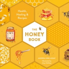 The Honey Book : Health, Healing & Recipes