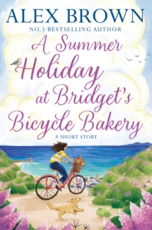 A Summer Holiday at Bridget's Bicycle Bakery : A Short Story