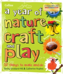 A year of nature craft and play : 52 Things to Make and Do