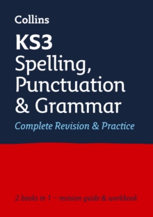 KS3 Spelling, Punctuation and Grammar All-in-One Complete Revision and Practice : Ideal for Years 7, 8 and 9