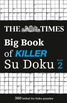 The Times Big Book of Killer Su Doku book 2 : 360 Lethal Su Doku Puzzles