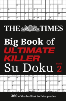 The Times Big Book of Ultimate Killer Su Doku book 2 : 360 of the Deadliest Su Doku Puzzles