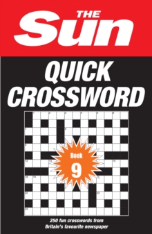 The Sun Quick Crossword Book 9 : 250 Fun Crosswords from Britains Favourite Newspaper