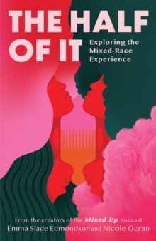 The Half of It : Exploring the Mixed-Race Experience