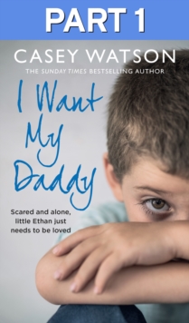 I Want My Daddy: Part 1 of 3